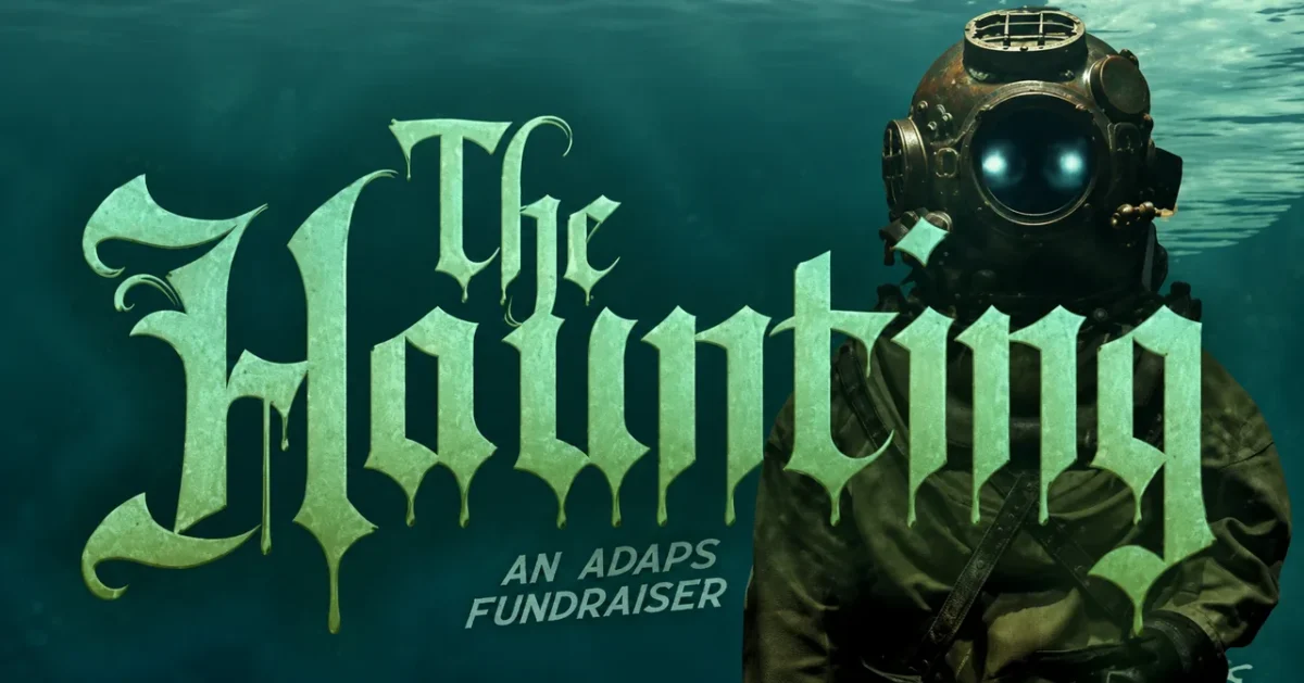 The Haunting ADAPS fundraiser graphic featuring green Gothic lettering and a vintage deep-sea diver against a dark underwater background.